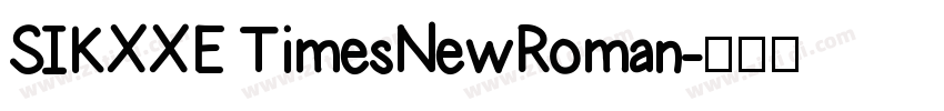 SIKXXE TimesNewRoman字体转换